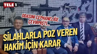 Adliyede odasına cephanelik yapmıştı... O hakim hakkında karar verildi!