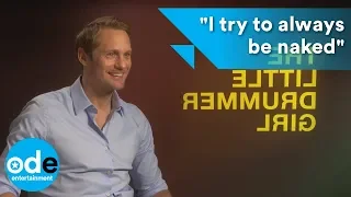 Alexander Skarsgård: "I try to always be naked"