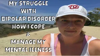 My Struggle With Bipolar Disorder | How I Cope & Manage My Mental Illness