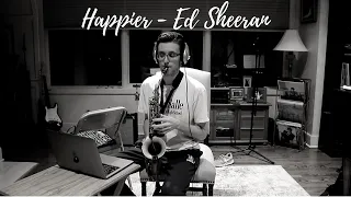 Ed Sheeran - Happier I Saxophone Cover