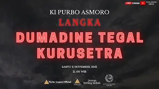 Ki Purbo Asmoro - Lakon DUMADINE TEGAL KURUSETRA