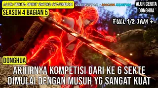 SEASON 4 BAGIAN 5 | MENGHADAPI MUSUH KUAT  DI DALAM KOMPETISI 6 SEKTE | SPIRIT SWORD SOVEREIGN