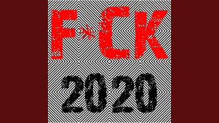 FUCK 2020 (Club-Edit)