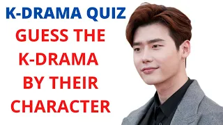 K-DRAMA QUIZ | Guess the Korean Drama by their CHARACTER | QUIZ#11