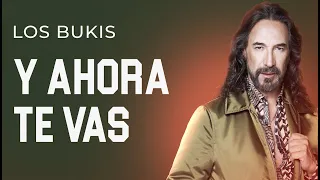 LOS BUKIS - Y AHORA TE VAS | LYRIC VIDEO