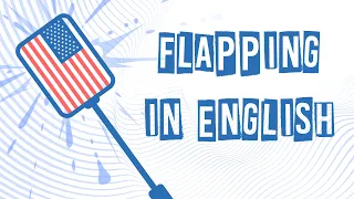 Flapping (Flap T) в американском, британском и австралийском английском