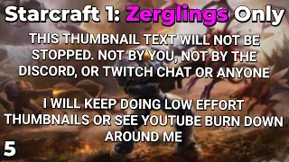 Starcraft 1: Zerglings Only - Part 5