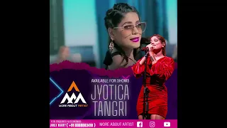 Jyotica Tangri | Bollywood Singer | Live Singer & Performer | Indian Idol Fame | More About Artist