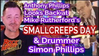 Anthony Phillips Looks Back at Mike Rutherford's Smallcreeps Day
