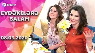 Evdəkilərə Salam  -  Gülyanaq Məmmədova   08.03.2020