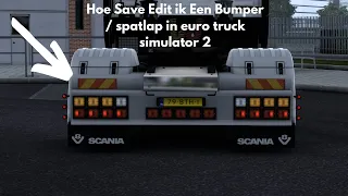 Hoe Save edit ik een bumper / spatlap in euro truck simulator 2