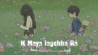 K Maya lagchha Ra (Slowed And Reverb) || Viral slowed and Reverb song