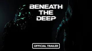 Beneath The Deep - Cinematic Trailer