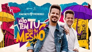 João Neto e Frederico - Não Tem Tu, Vai Tu Mesmo (Clipe Oficial)