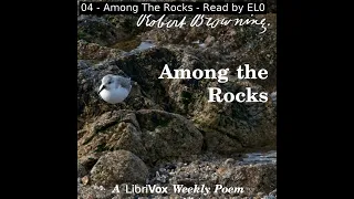 Among The Rocks by Robert Browning read by Various | Full Audio Book