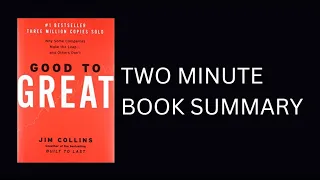 Good to Great  by Jim Collins 2 Minute Book Summary