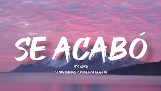 Se Acabó - Lenin Ramirez Ft. Fuerza Regida (Letra/English Lyrics)