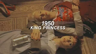 King Princess – 1950 (Traducción al español + Lyrics)