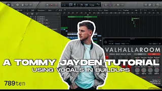 A Tommy Jayden Tutorial: Using Vocals In Buildups
