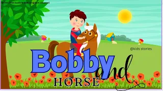 Bobby and his horse-Children stories and rhymes- educational videos#bedtimestories #trending