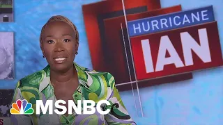 Joy Reid On Hurricane Ian: No Doubt Left Earth Is Getting Warmer, Feeding These Beasts