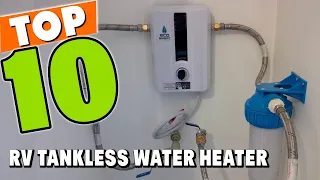 Best RV Tankless Water Heater In 2023 - Top 10 New RV Tankless Water Heaters Review