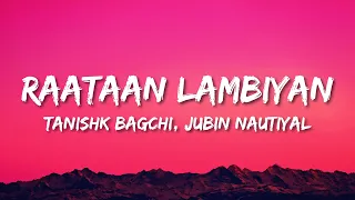 Raataan Lambiyan (Lyrics) | Jubin Nautiyal | Asees Kaur | Tanishk Bagchi