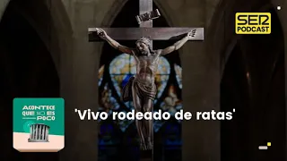 Acontece que no es poco | 'Vivo rodeado de ratas'