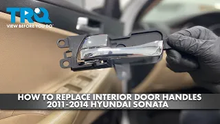 How to Replace Interior Door Handles 2011-2014 Hyundai Sonata