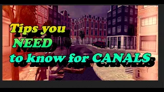 Canals tips you NEED to know for Canals (T Side)