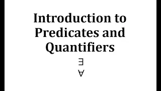 Introduction to Predicates and Quantifiers