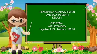 PAK KELAS 1 TEMA 1: AKU ISTIMEWA (Kurikulum Sekolah Penggerak)