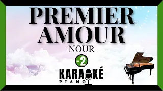 Premier amour - NOUR (Karaoké Piano Français - Lower Key)
