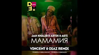 Jah Khalib & Asti & Artik - МамаМия (Vincent & Diaz Remix)