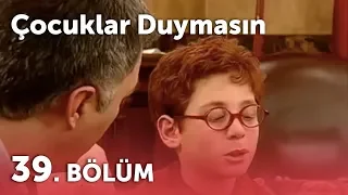 Çocuklar Duymasın 2.Sezon - 39.Bölüm