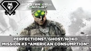 Splinter Cell: Blacklist | Perfectionist/Ghost/NoKO | Part 3 Mission 3 "American Consumption"