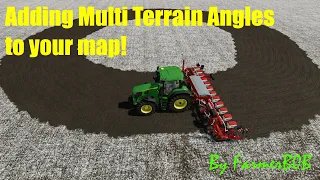 Adding Multi Terrain Angles or MTA to your FS22 Map! The easy Way!