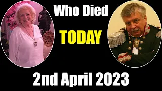 Famous People Who Died Today 2nd April 2023