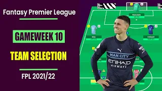 FPL Gameweek 10: Team Selection | Early Hit Taken! | Fantasy Premier League Tips 2021/22