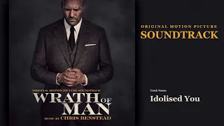 Wrath of Man - Idolised You (Soundtrack by Chris Benstead)