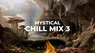 Mystical Chill Mix 3 | Psydub, Psybient, Psychill | Entheogenic, Cumbia, Dub, Chill Out, Downtempo