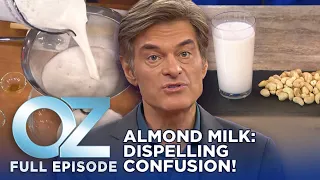 Dr. Oz | S7 | Ep 34 | Is Almond Milk Actually Healthy? Dr. Oz Debunks Myths | Full Episode