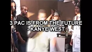 3PAC IS FROM THE FUTURE  - KANYE WEST