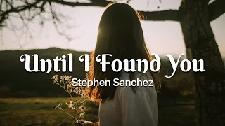 Stephen Sanchez - Until I Found You (Lyrics)