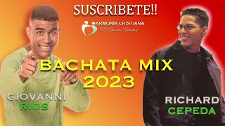 Bachata  Mix 2023 Cristiana Giovanni Rios & Richard Cepeda /  Mix Exitos Bachata