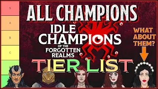 ALL CHAMPIONS TIER LIST & Overview Catch Up - Idle Champions