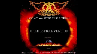 Aerosmith - I Dont Want To Miss A Thing (Orchestral Version)