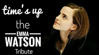 Time's Up : A Emma Watson Tribute | Feminist Special