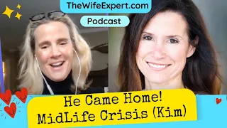 My Husband Left and Came Back Home - Kim's Midlife Crisis Success Story #12