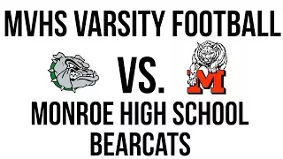 MVHS Varsity Football vs  Monroe Bearcats (Final 58-7 Monroe)